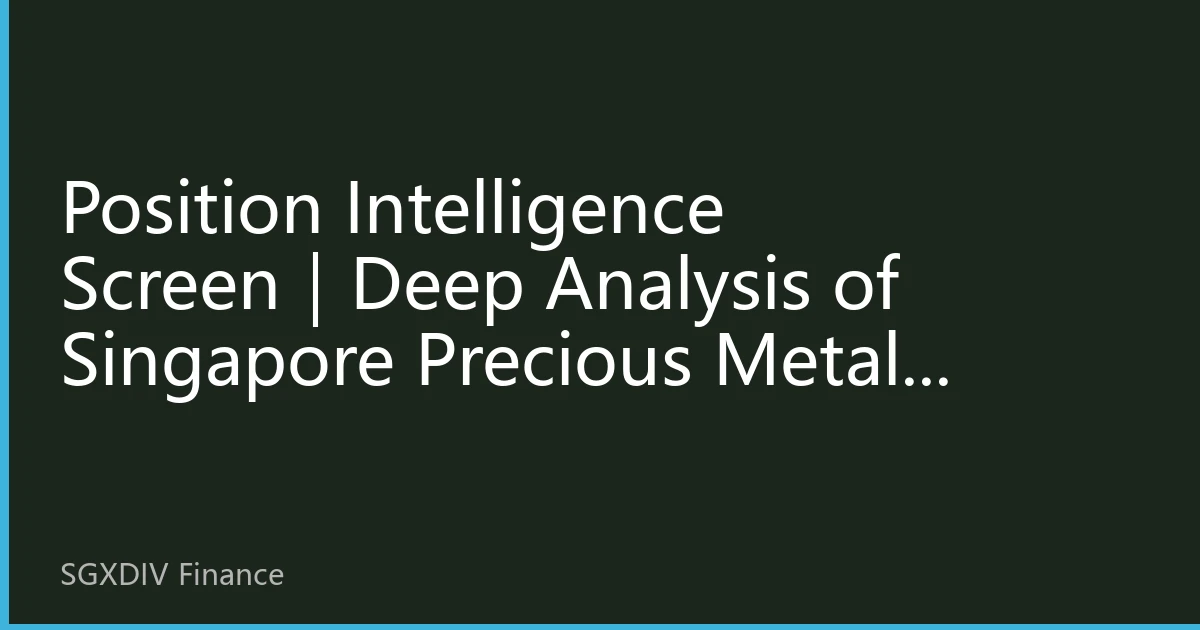 Position Intelligence Screen｜Deep Analysis of Singapore Precious Metals Position Data for October 2026: Institutional Capital Allocation Reveals New Market Trends